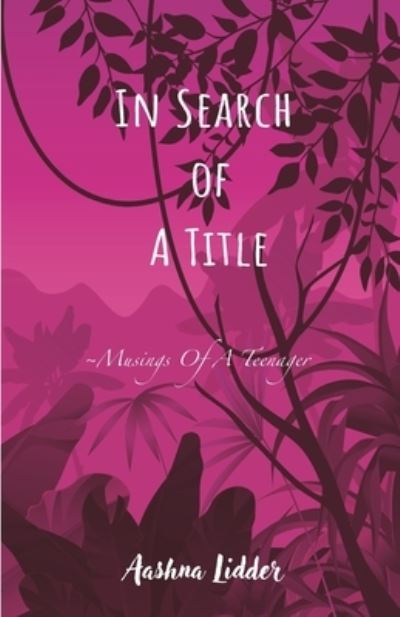 Cover for Aashna Lidder · In Search of a Title (Taschenbuch) (2021)