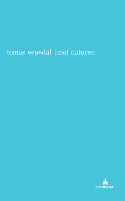 Cover for Tomas Espedal · Imot naturen (Taschenbuch) (2012)