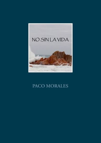 Cover for Paco Morales · No Sin La Vida (Paperback Book) (2019)