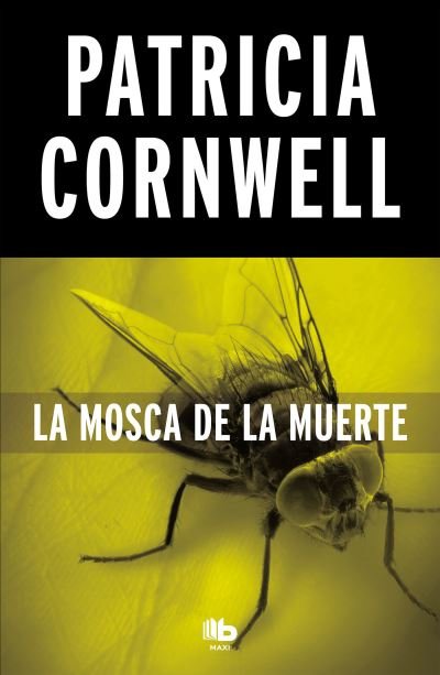 Cover for Patricia Cornwell · La mosca de la muerte / Blow Fly (Paperback Book) (2019)