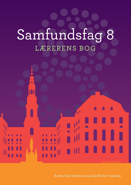 Cover for Julie Blicher Trojaborg; Anders Stig Christensen · Samfundsfag 8-9: Samfundsfag 8. Lærerens bog (Bound Book) [1. wydanie] [Indbundet] (2011)