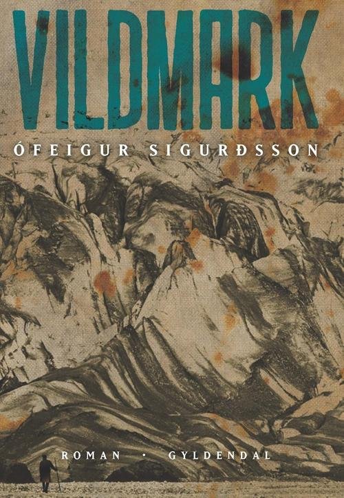Cover for Ofeigur Sigurdsson · Vildmark (Poketbok) [1:a utgåva] (2016)