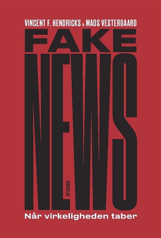 Cover for Vincent F. Hendricks; Mads Vestergaard · Fake News (Sewn Spine Book) [1.º edición] (2017)