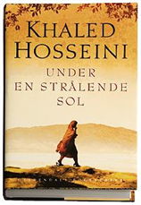 Cover for Khaled Hosseini · Under en strålende sol (Bound Book) [1st edition] [Indbundet] (2007)