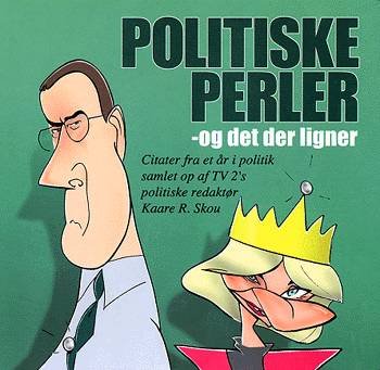 Politiske perler - og det der ligner - Kaare R. Skou - Bøger - Aschehoug - 9788711115268 - 2. oktober 2001