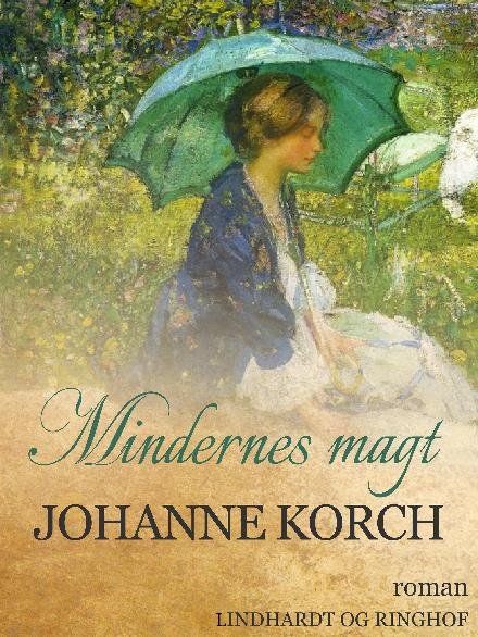 Cover for Johanne Korch · Mindernes magt (Hæftet bog) [1. udgave] (2017)