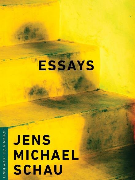 Cover for Jens Michael Schau · Essays (Hæftet bog) [2. udgave] (2018)