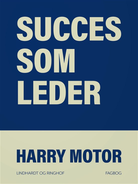 Cover for Harry Motor · Succes som leder (Heftet bok) [1. utgave] (2018)