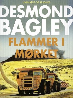 Cover for Desmond Bagley · Flammer i mørket (Sewn Spine Book) [1th edição] (2018)