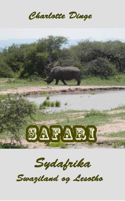 Safari. Sydafrika, Swaziland og Lesotho - Charlotte Dinge - Books - Saxo Publish - 9788740940268 - June 24, 2017