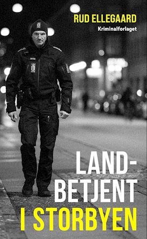 Cover for Rud Ellegaard i samarbejde med Preben Lund · Landbetjent i storbyen (Bound Book) [1th edição] (2023)