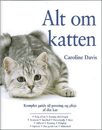 Cover for Caroline Davis · Alt om katten (Gebundesens Buch) [1. Ausgabe] [Indbundet] (2004)