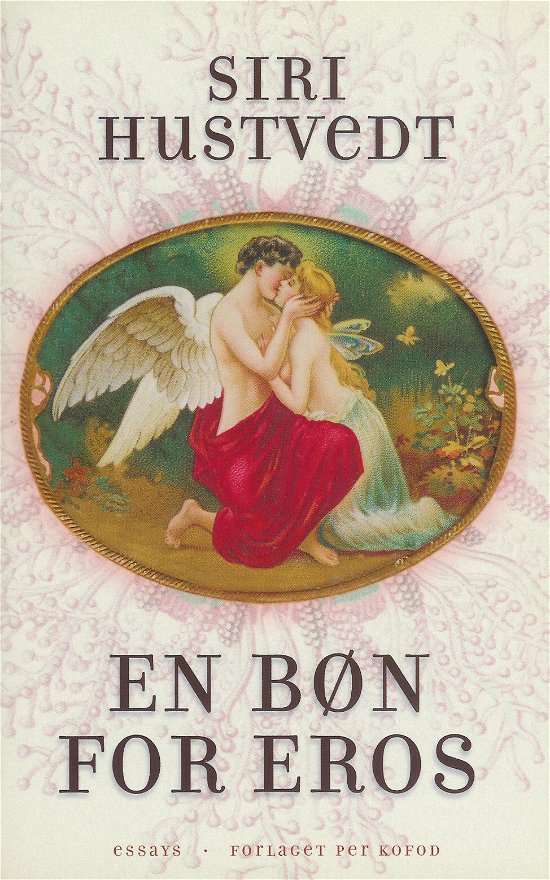 Cover for Siri Hustvedt · En bøn for Eros (Sewn Spine Book) [1. Painos] (2006)