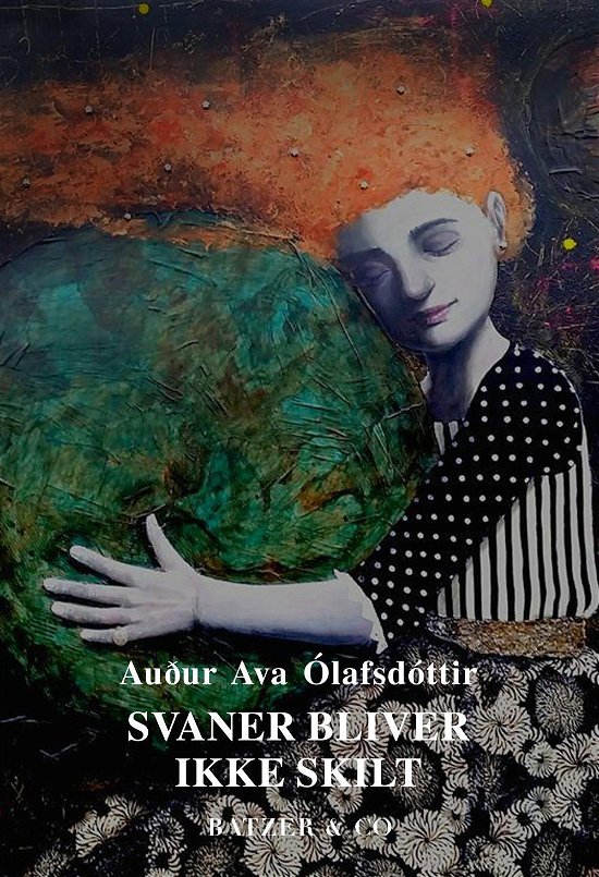 Cover for Auður Ava Ólafsdóttir · Svaner bliver ikke skilt (Sewn Spine Book) [1st edition] (2016)