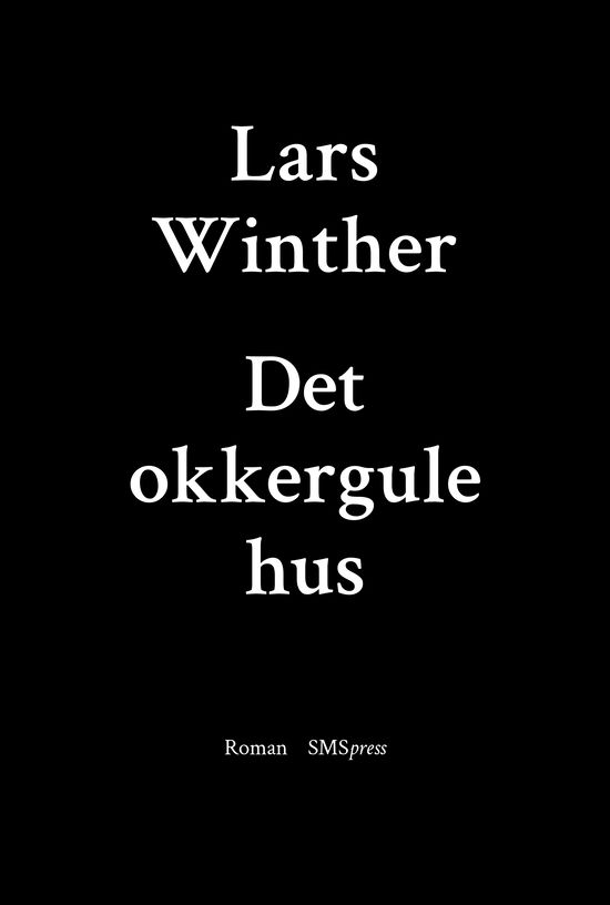 Cover for Lars Winther · Det okkergule hus (Sewn Spine Book) [1st edition] (2023)