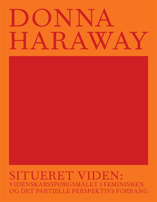 Cover for Donna Haraway · AFTRYK: Situeret viden (Paperback Book) [1e uitgave] (2024)