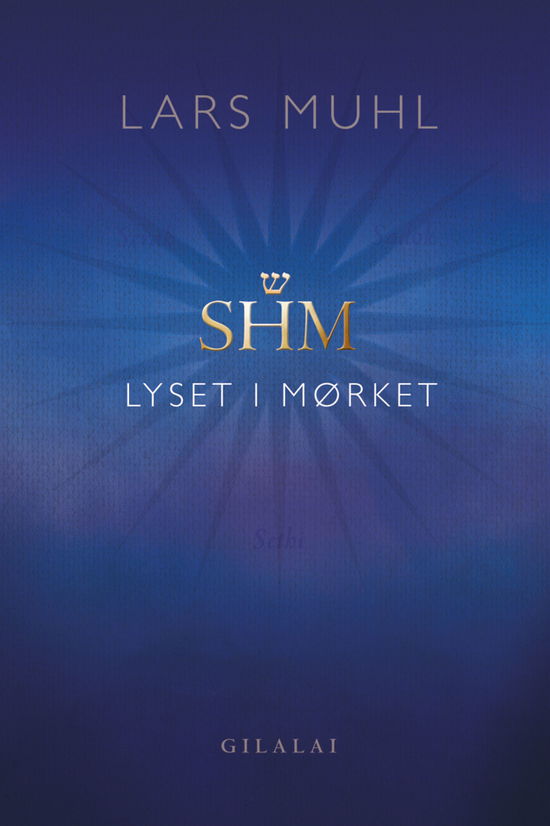 Cover for Lars Muhl · SHM - Lyset i Mørket (Gebundenes Buch) [1. Ausgabe] (2023)