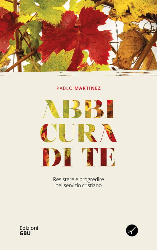 Cover for Pablo Martinez · Abbi Cura Di Te. Resistere E Progredire Nel Servizio Cristiano (Book)