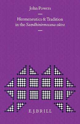 Cover for John Powers · Hermeneutics and Tradition in the Samdhinirmocana-sutra (Indian Thought, Vol 5) (Hardcover Book) (1993)