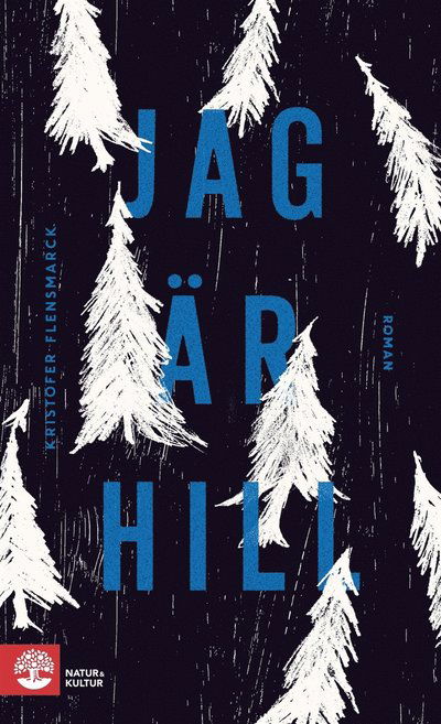 Cover for Kristofer Flensmarck · Jag är Hill (ePUB) (2016)