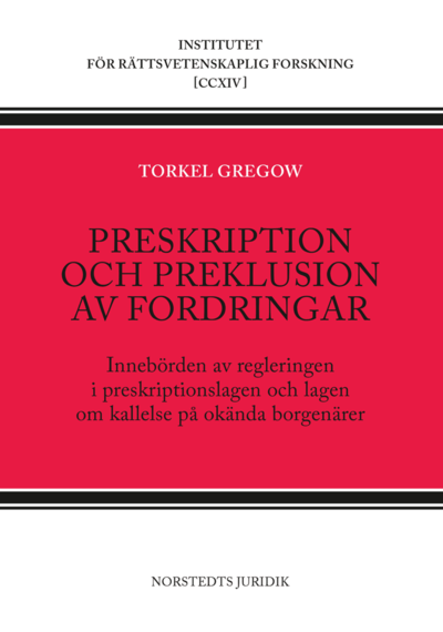 Cover for Torkel Gregow · Preskription och preklusion av fordringar : innebörden av regleringen i preskriptionslagen och lagen om kallelse på okända borgenärer (Buch) (2020)