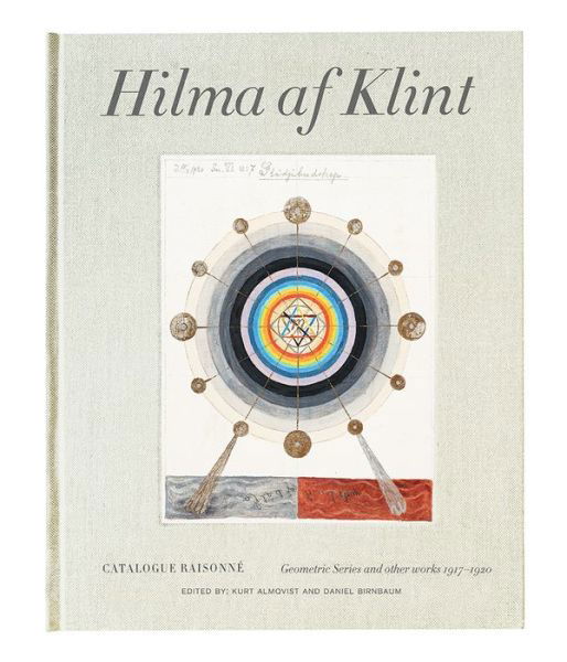 Hilma af Klint Catalogue Raisonne Volume V: Geometric Series and Other Works 1917–1920 - Daniel Birnbaum - Książki - Stolpe Publishing - 9789189069268 - 16 grudnia 2021