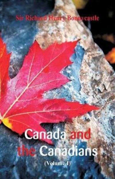 Cover for Sir Richard Henry Bonnycastle · Canada and the Canadians (Paperback Book) (2018)