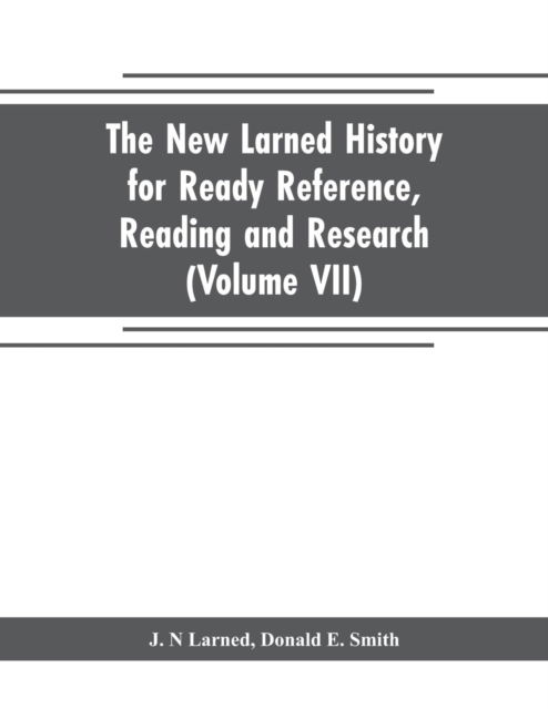 Cover for J N Larned · The new Larned History for ready reference, reading and research; the actual words of the world's best historians, biographers and specialists (Pocketbok) (2019)