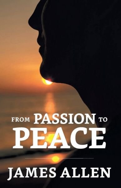 Cover for James Allen · From Passion To Peace (Paperback Bog) (2021)