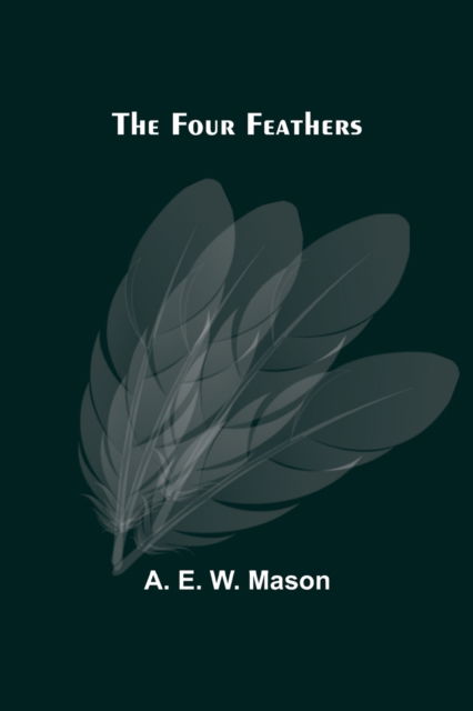 Cover for A E W Mason · The Four Feathers (Paperback Book) (2022)