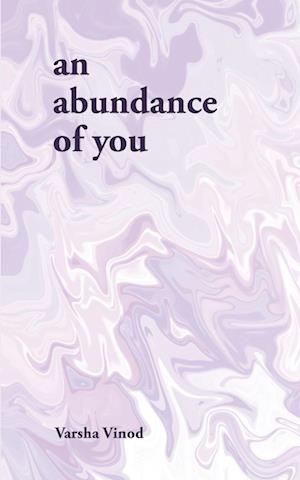 Cover for Varsha Vinod · An Abundance of You (Book) (2023)