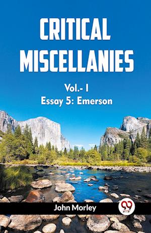 Cover for John Morley · CRITICAL MISCELLANIESEssay 5: Emerson VOL. I (Edition2023) (Paperback Book) (2023)