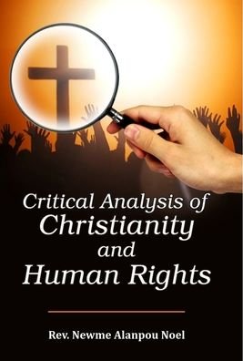 Cover for Newme Alanpou Noel · Critical Analysis of Christianity and Human Rights (Hardcover Book) (2020)