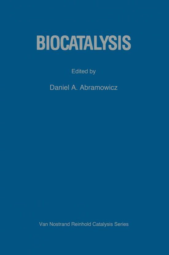 Biocatalysis - Van Nostrand Reinhold Electrical / Computer Science and Engineering Series - D a Abramowicz - Livros - Springer - 9789401091268 - 8 de julho de 2012