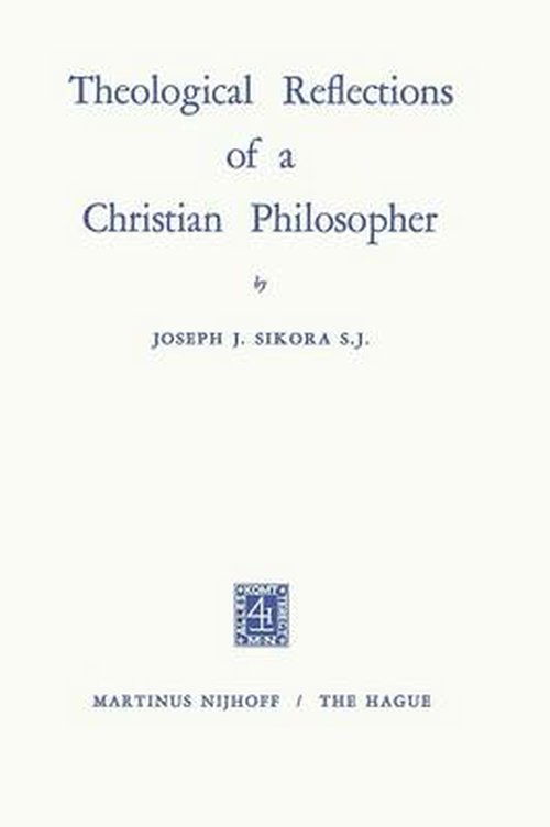 Cover for Joseph John Sikora · Theological Reflections of a Christian Philosopher (Paperback Bog) [1970 edition] (1970)