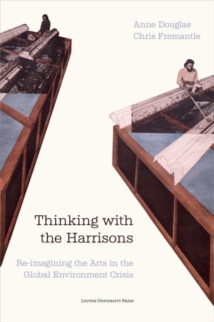 Cover for Anne Douglas · Thinking with the Harrisons: Re-imagining the Arts in the Global Environment Crises (Taschenbuch) (2024)