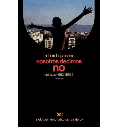 Cover for Eduardo Galeano · Nosotros Decimos No. Cronicas (1963-1988) (Spanish Edition) (Pocketbok) [Spanish edition] (2001)