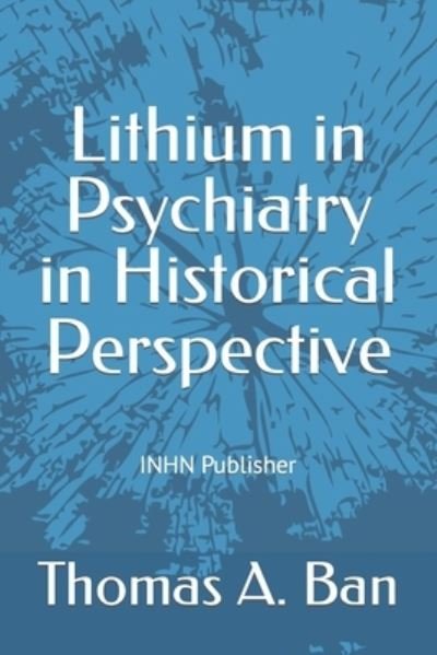 Cover for Blackwell Barry Blackwell · Lithium in Psychiatry in Historical Perspective (Taschenbuch) (2021)
