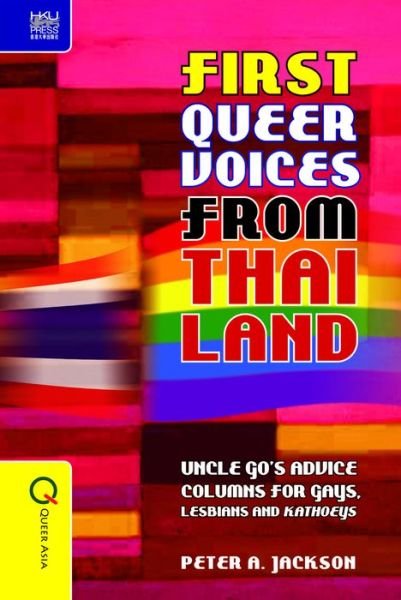 First Queer Voices from Thailand – Uncle Go's Advice Columns for Gays, Lesbians and Kathoeys - Peter Jackson - Livros - Hong Kong University Press - 9789888083268 - 29 de julho de 2016