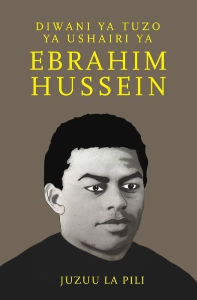 Cover for Juzuu La Pili · Diwani ya Tuzo ya Ushairi ya Ebrahim Hussein (Paperback Book) (2017)
