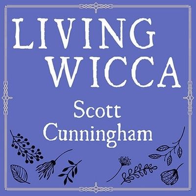 Cover for Scott Cunningham · Living Wicca (CD) (2014)