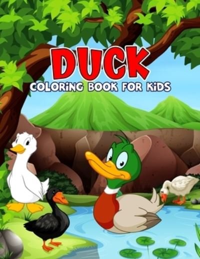 Cover for Pixelart Studio · Duck Coloring Book for Kids: Cute, Fun and Relaxing Coloring Activity Book for Boys, Girls, Toddler, Preschooler &amp; Kids - Ages 4-8 (Paperback Book) (2021)