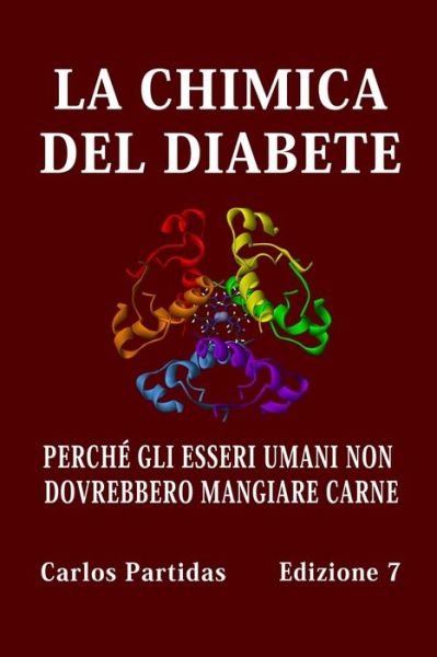 Cover for Carlos L Partidas · La Chimica del Diabete: Perche Gli Esseri Umani Non Dovrebbero Mangiare Carne (Pocketbok) (2021)