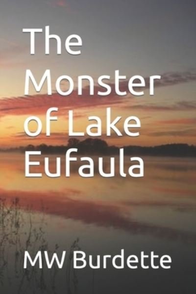 Cover for Mw Burdette · The Monster of Lake Eufaula (Paperback Book) (2022)
