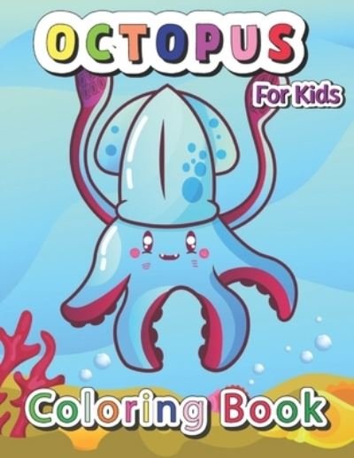 Octopus Book for Kids: My First Octopus Coloring Book for Kids - Sk Book House - Bøger - Independently Published - 9798546581268 - 30. juli 2021