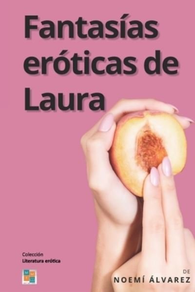 Cover for Noemi Alvarez · Fantasias Eroticas de Laura (Paperback Book) (2020)