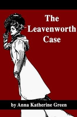 Cover for Anna Katherine Green · The Leavenworth Case (Paperback Book) (2020)