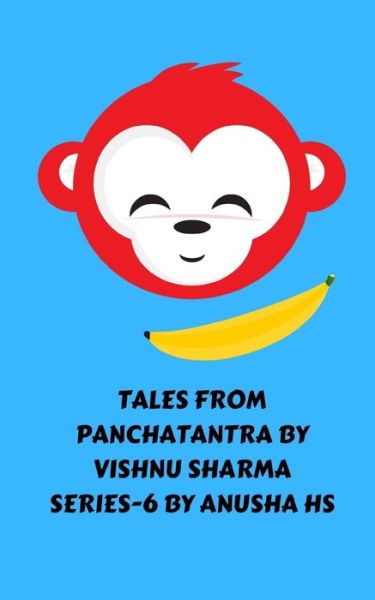 Cover for Anusha Hs · Tales from panchatantra by vishnu sharma series - 6 (Paperback Book) (2020)