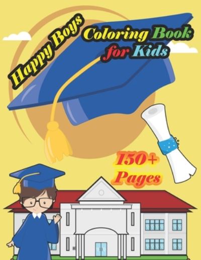 Happy Boys Coloring Book for Kids - Nicky And Jerry - Książki - Independently Published - 9798670439268 - 29 lipca 2020