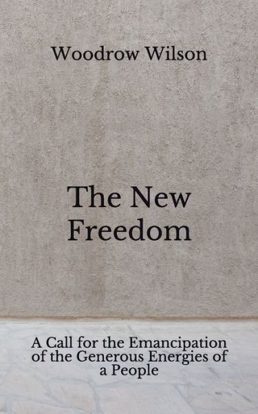 Cover for Woodrow Wilson · The New Freedom (Taschenbuch) (2020)